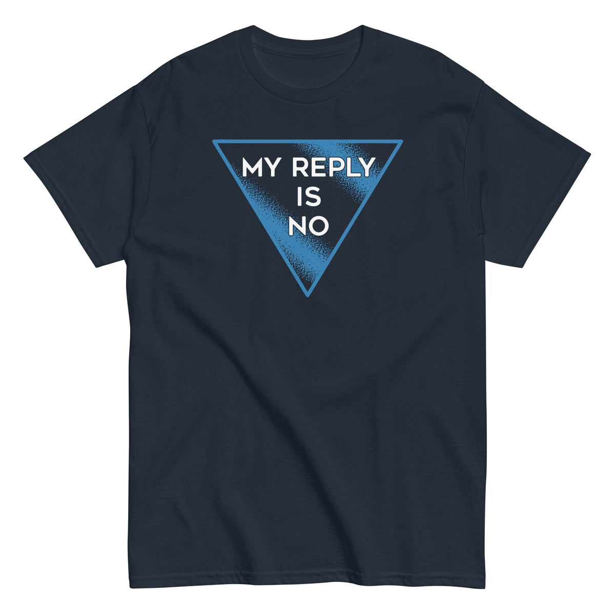 My Reply Is No Men's Classic Tee product image 2