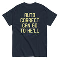 Auto Correct Can Go To He'll Men's Classic Tee product image 1