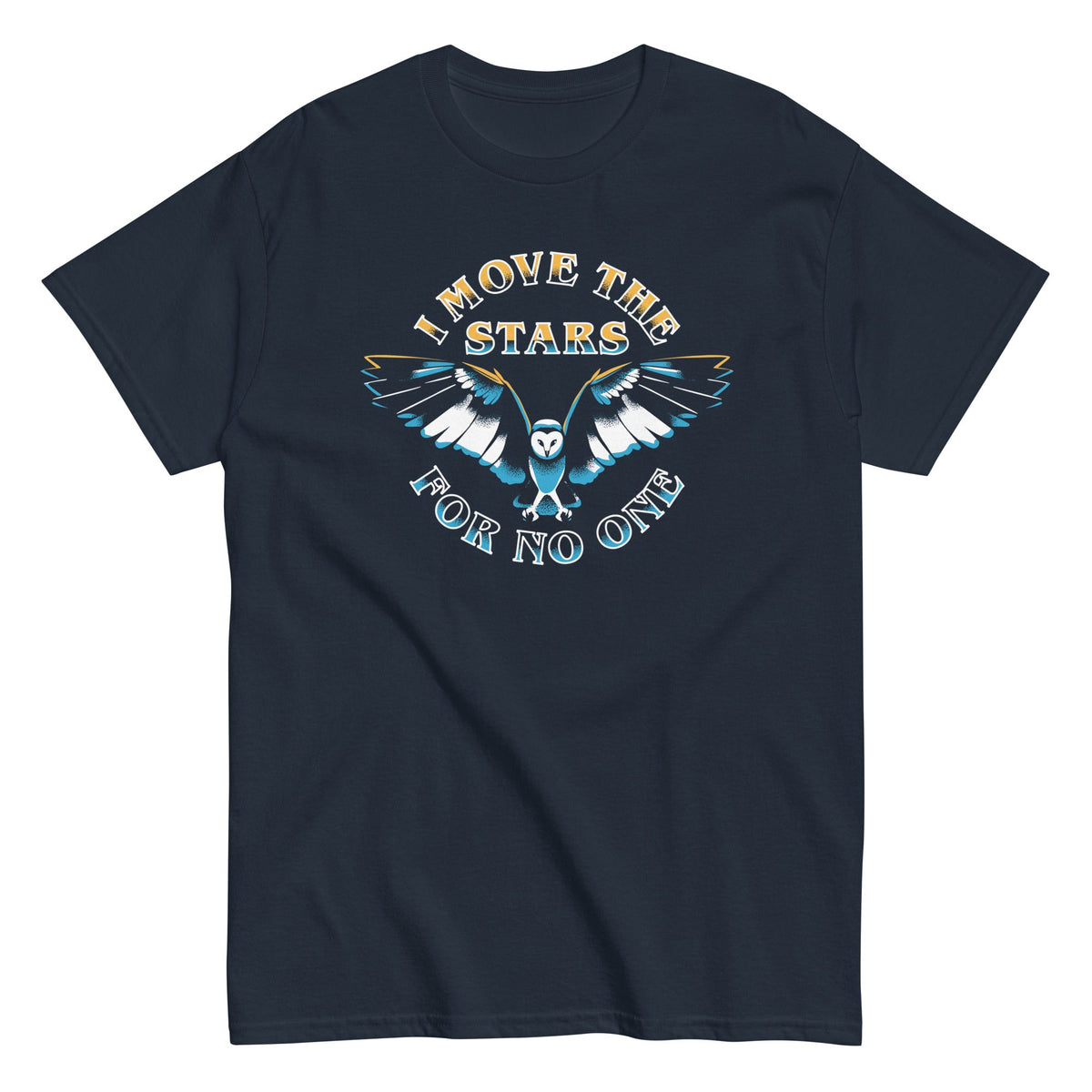 I Move The Stars For No One Men's Classic Tee product image 2