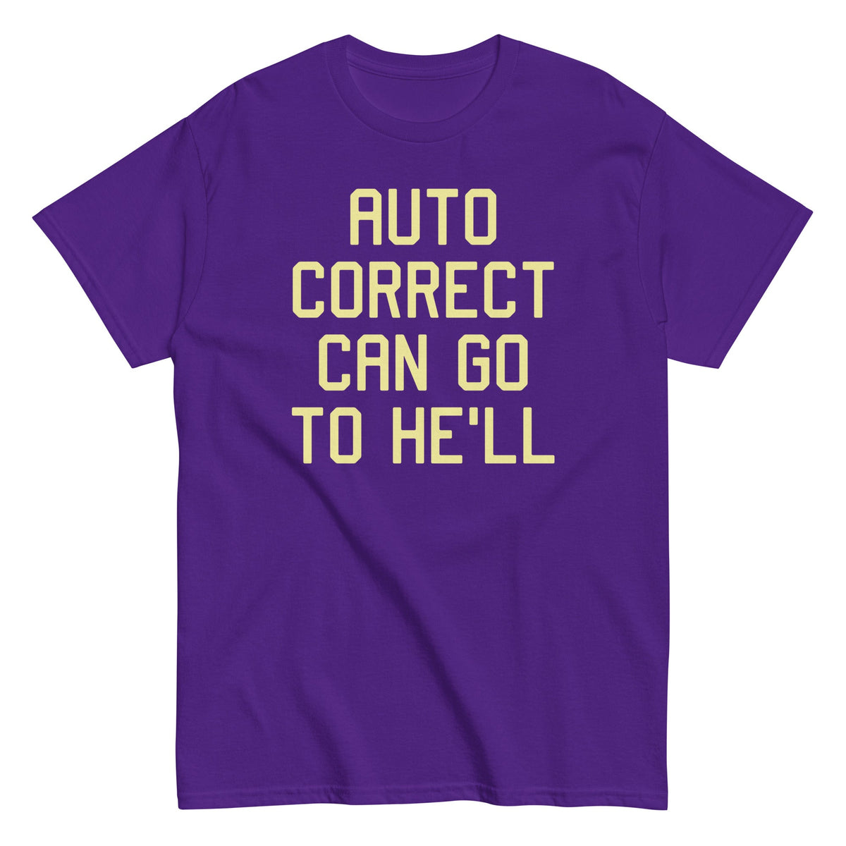 Auto Correct Can Go To He'll Men's Classic Tee product image 3
