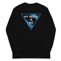 My Reply Is No Unisex Long Sleeve Tee product image 1