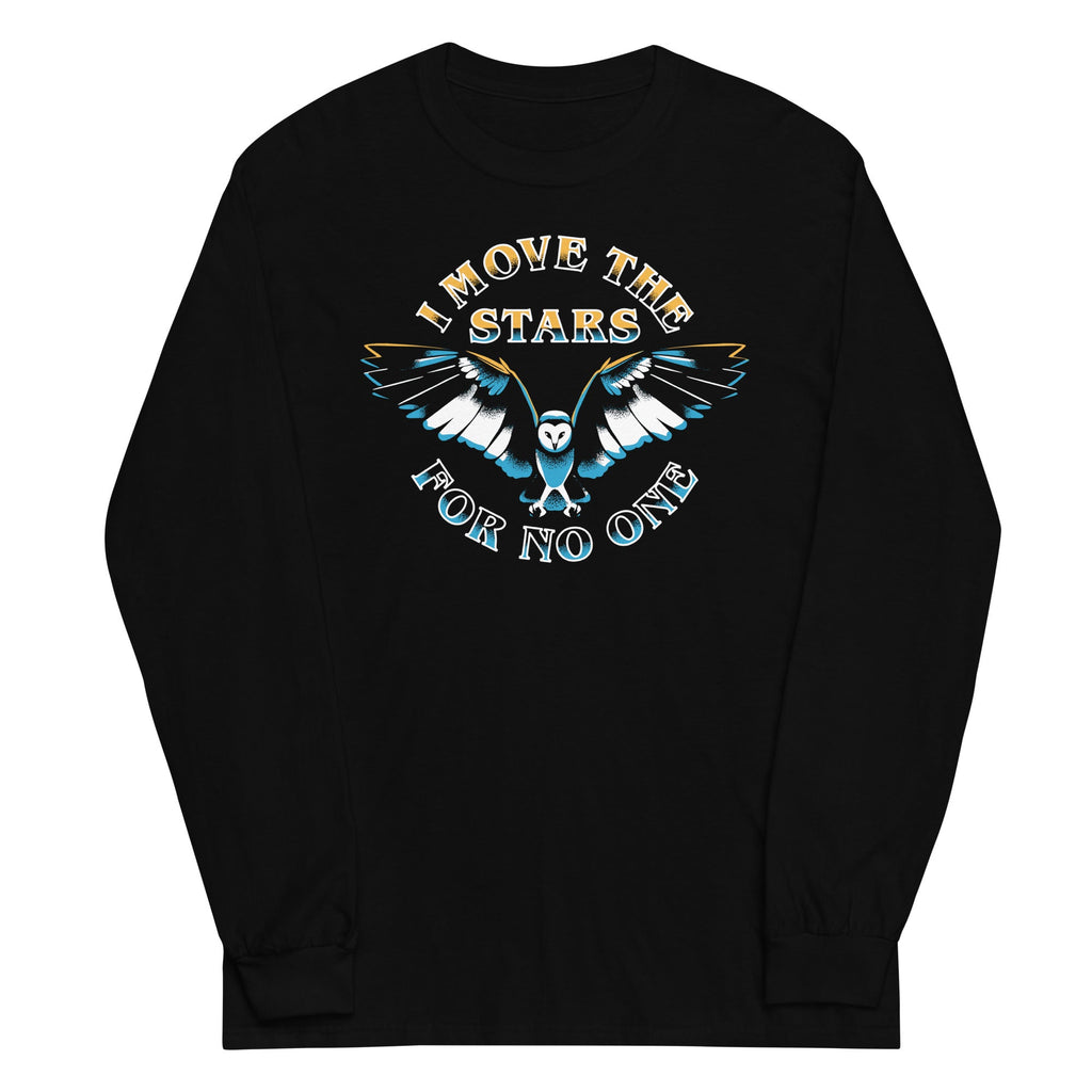 I Move The Stars For No One Unisex Long Sleeve Tee product image 1