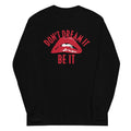 Don't Dream It Be It Unisex Long Sleeve Tee product image 1