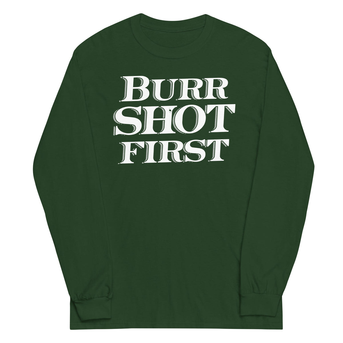 Burr Shot First Unisex Long Sleeve Tee product image 1