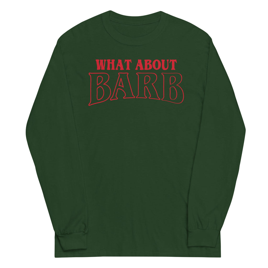 What About Barb? Unisex Long Sleeve Tee product image 3