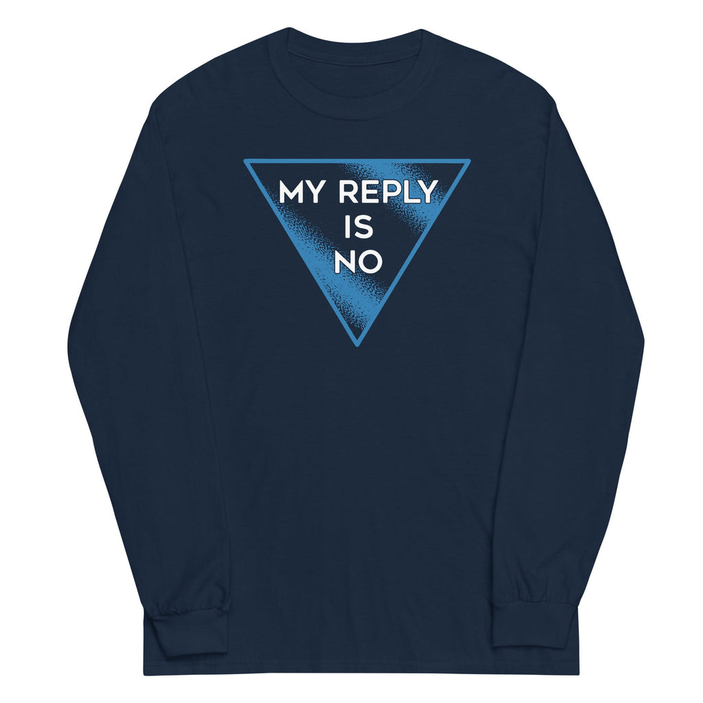 My Reply Is No Unisex Long Sleeve Tee product image 2