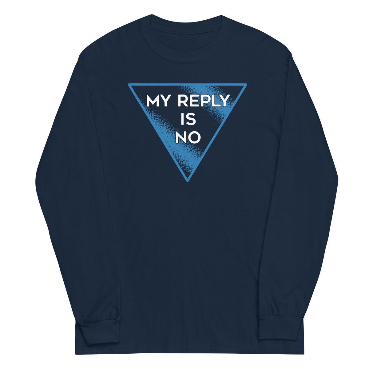 My Reply Is No Unisex Long Sleeve Tee product image 2