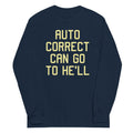 Auto Correct Can Go To He'll Unisex Long Sleeve Tee product image 1
