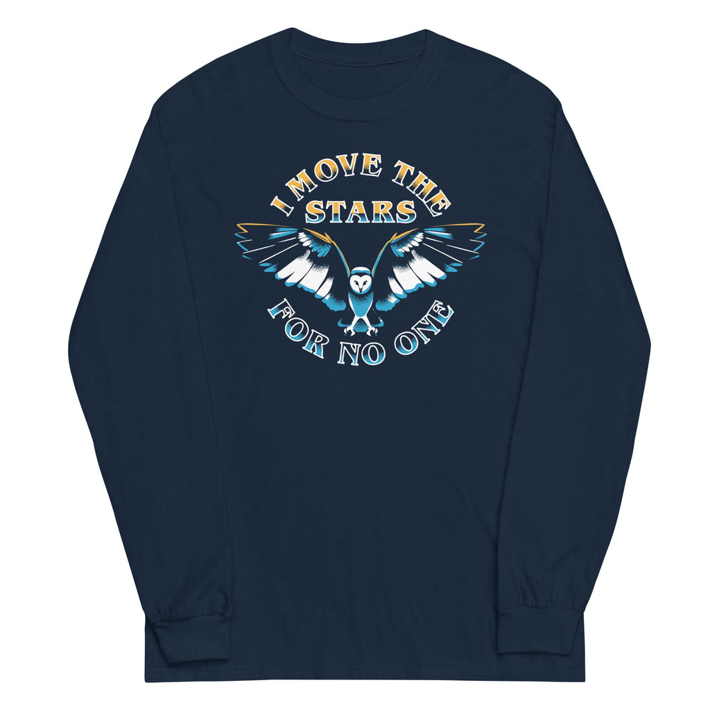 I Move The Stars For No One Unisex Long Sleeve Tee product image 2