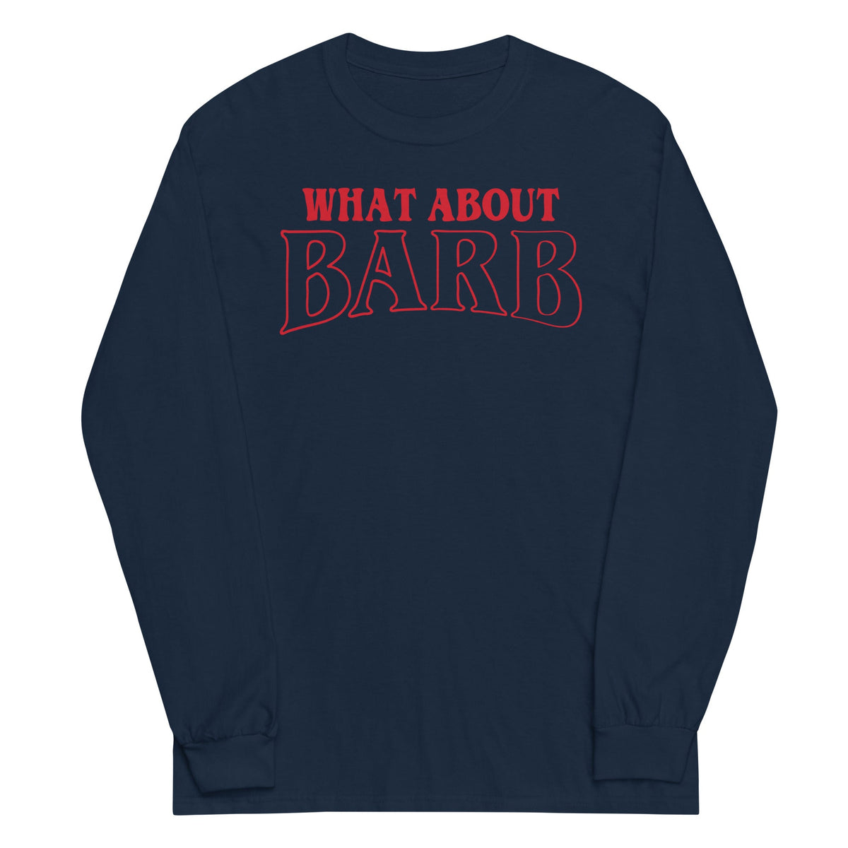 What About Barb? Unisex Long Sleeve Tee product image 2