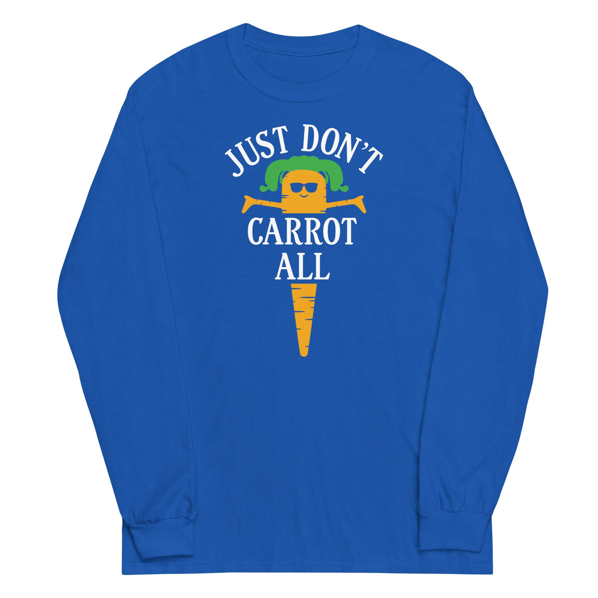 Just Don't Carrot All Unisex Long Sleeve Tee product image 1