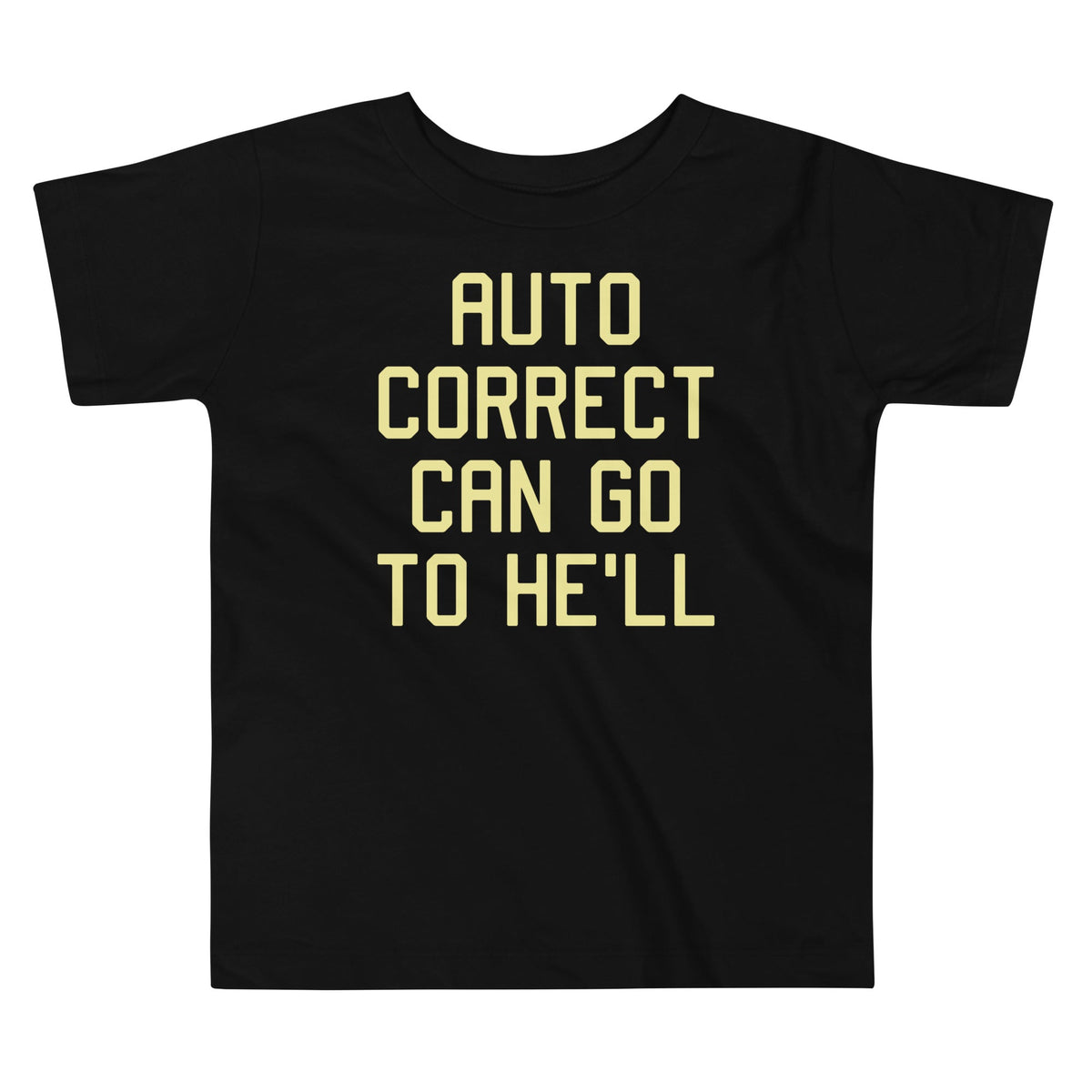 Auto Correct Can Go To He'll Kid's Toddler Tee product image 1