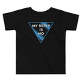 My Reply Is No Kid's Toddler Tee product image 1