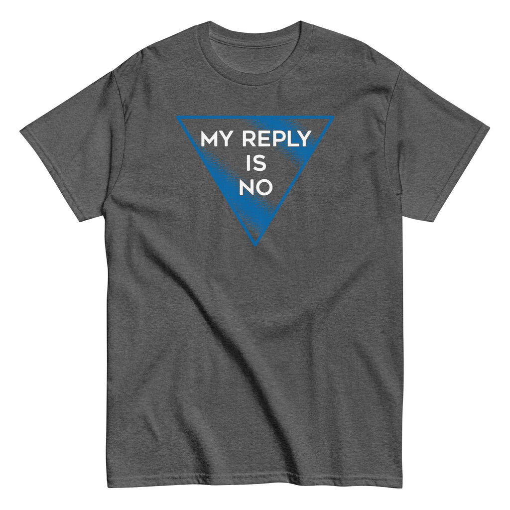My Reply Is No Men's Classic Tee product image 4
