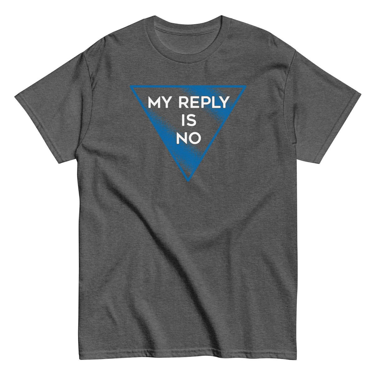 My Reply Is No Men's Classic Tee product image 4