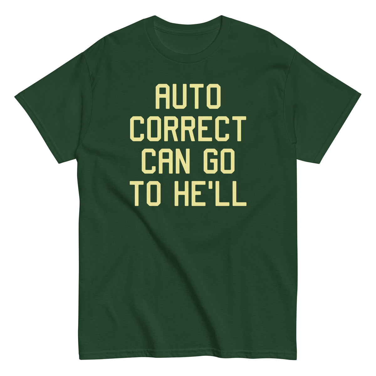 Auto Correct Can Go To He'll Men's Classic Tee product image 6