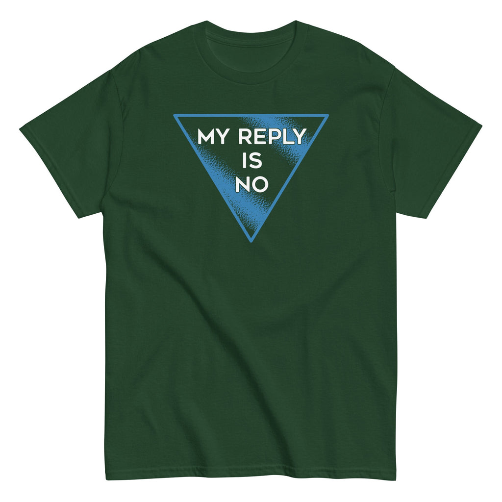 My Reply Is No Men's Classic Tee product image 3