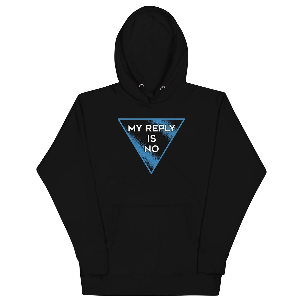 My Reply Is No Unisex Hoodie product image 1