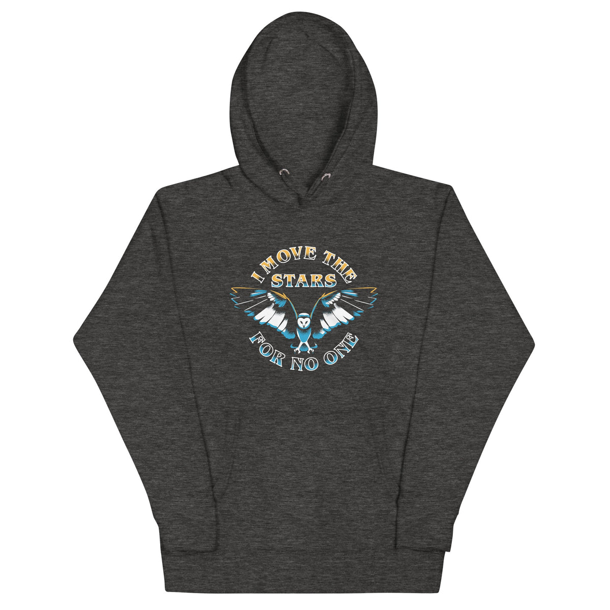I Move The Stars For No One Unisex Hoodie product image 3