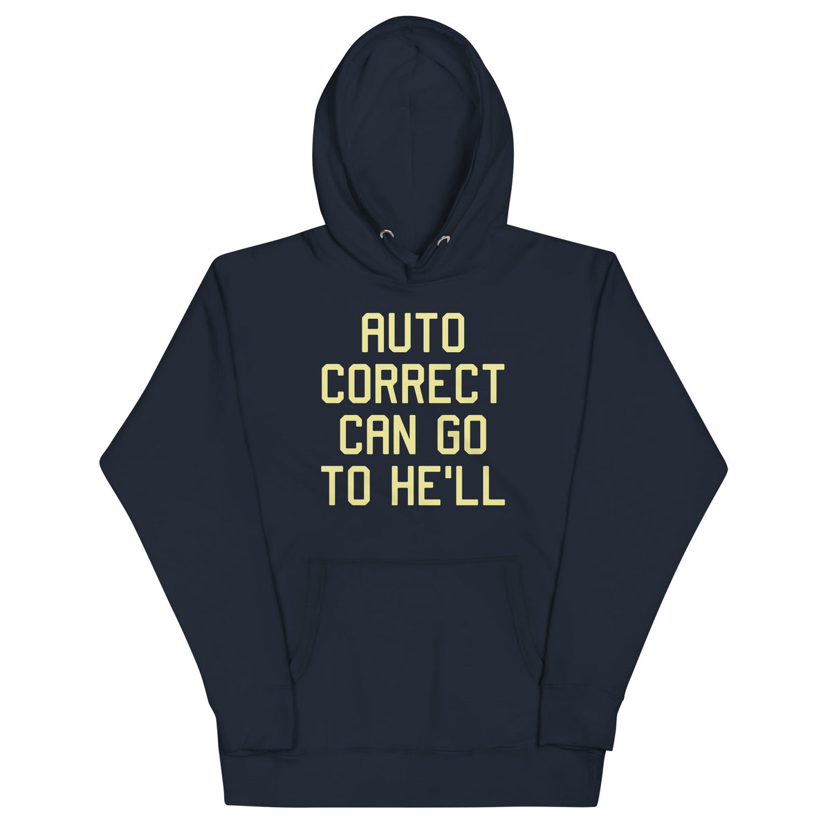 Auto Correct Can Go To He'll Unisex Hoodie product image 1