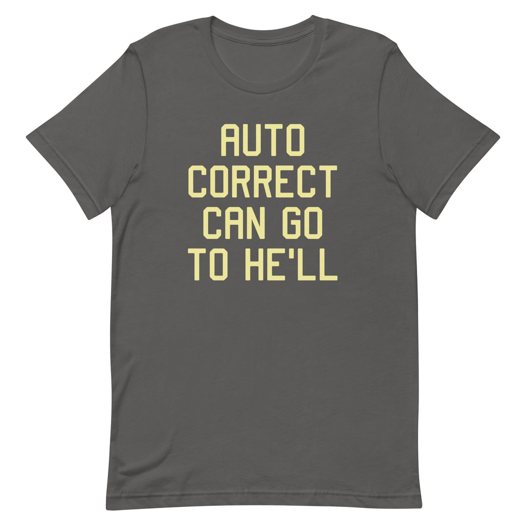 Auto Correct Can Go To He'll Men's Signature Tee product image 5