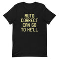 Auto Correct Can Go To He'll Men's Signature Tee product image 1