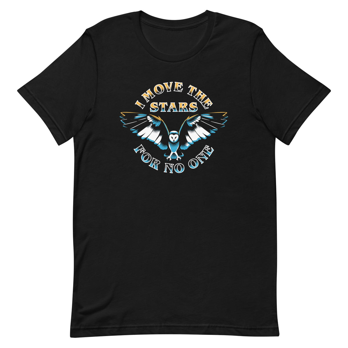 I Move The Stars For No One Men's Signature Tee product image 1