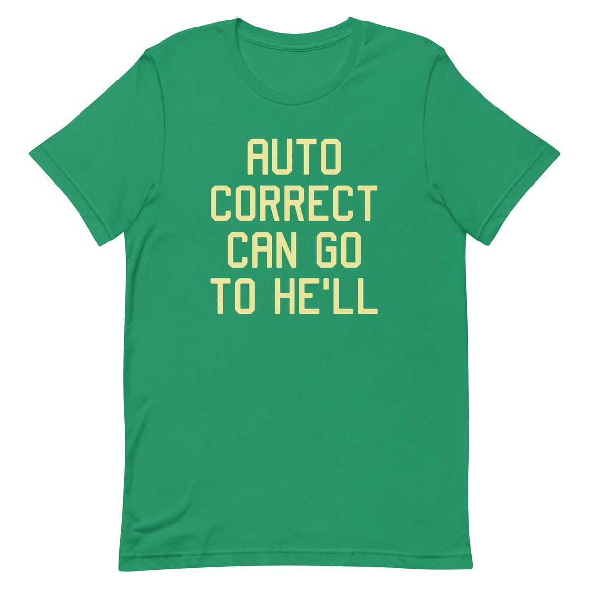 Auto Correct Can Go To He'll Men's Signature Tee product image 6