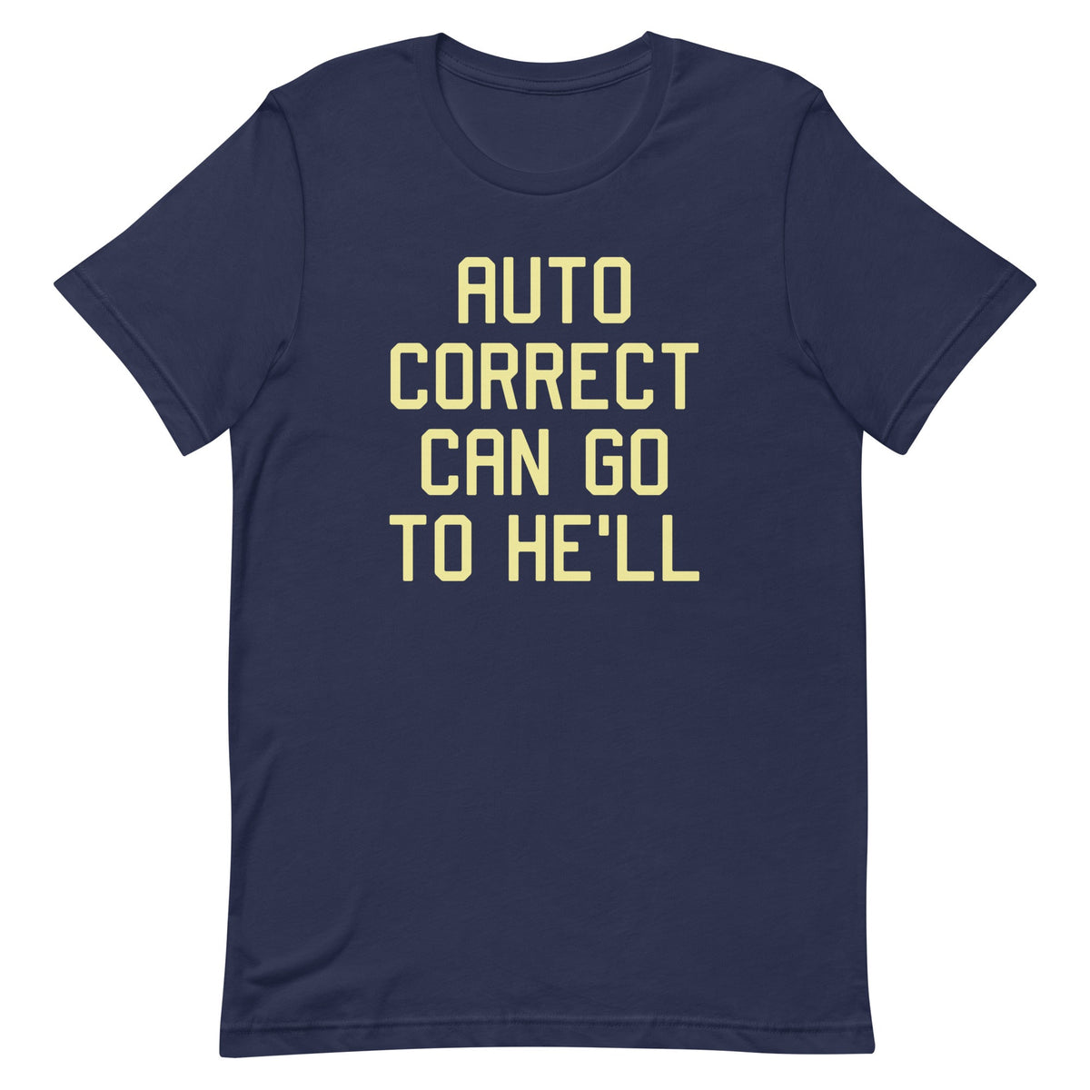 Auto Correct Can Go To He'll Men's Signature Tee product image 2