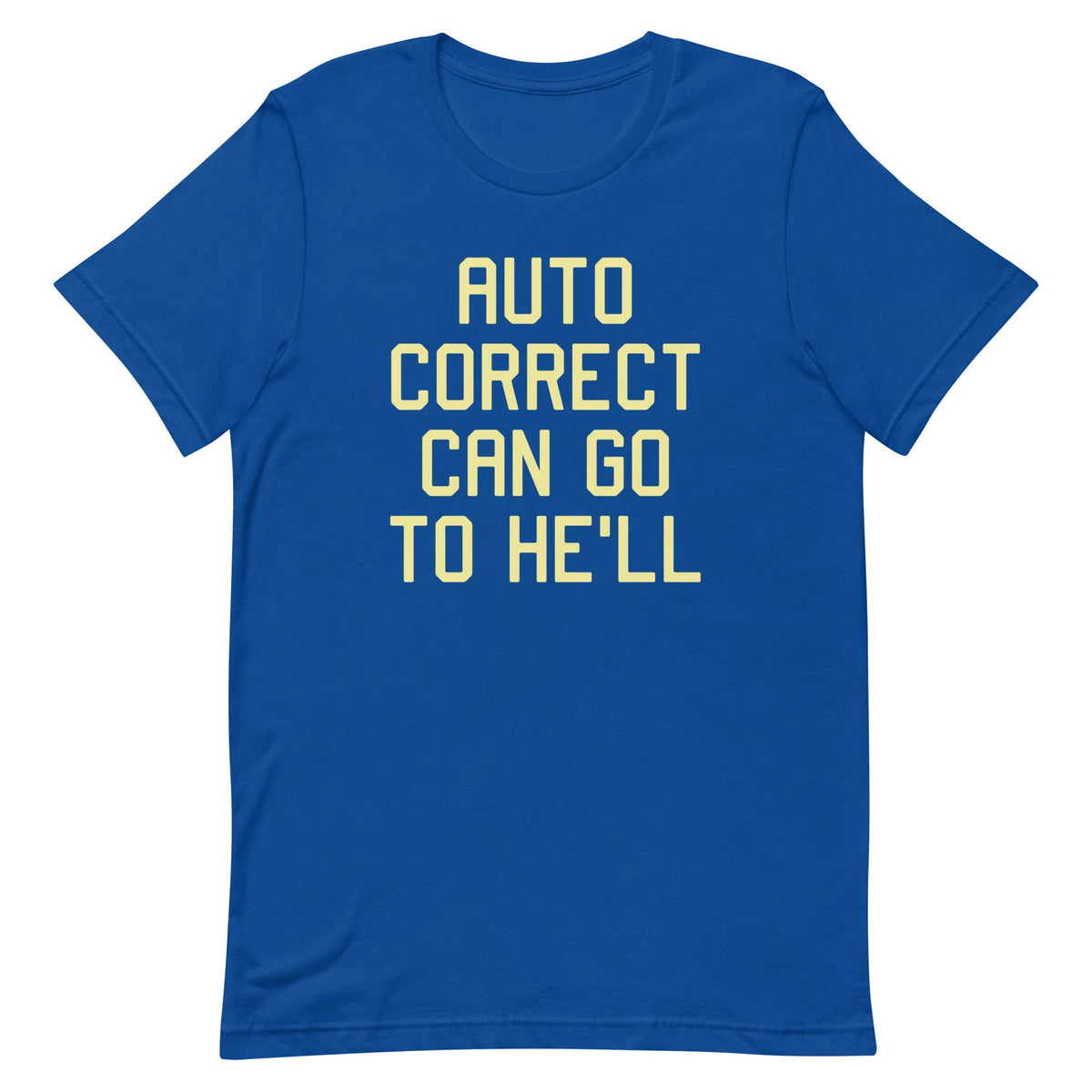 Auto Correct Can Go To He'll Men's Signature Tee product image 4