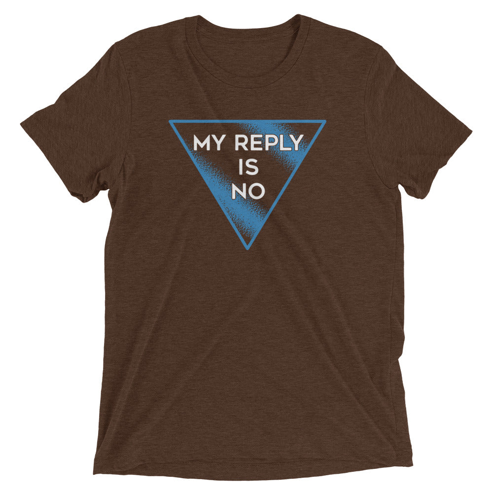 My Reply Is No Men's Tri-Blend Tee product image 2