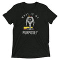 What Is My Purpose? Men's Tri-Blend Tee product image 1