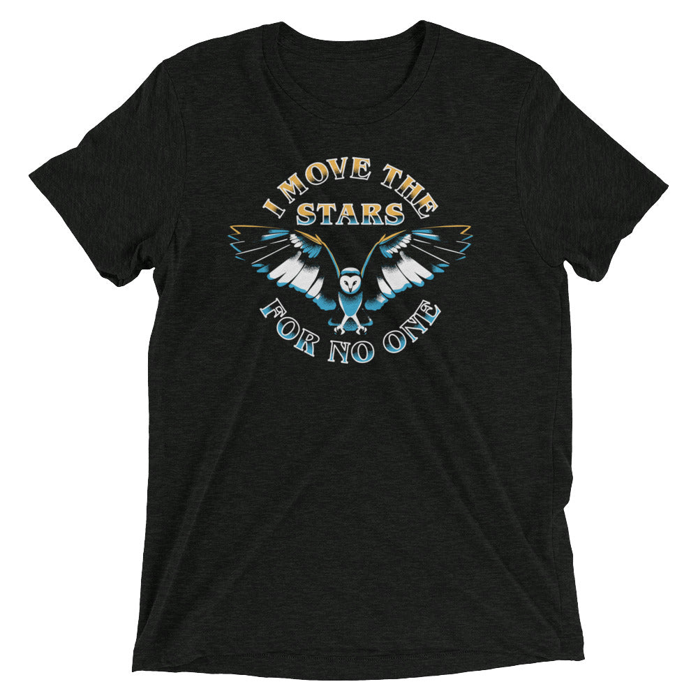 I Move The Stars For No One Men's Tri-Blend Tee product image 1