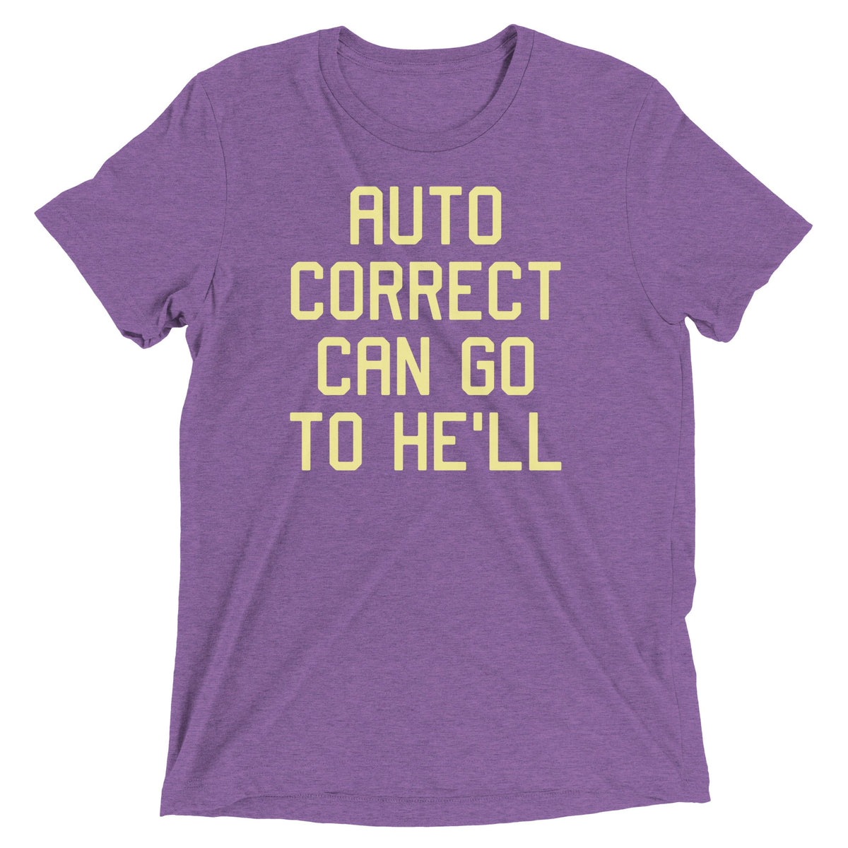 Auto Correct Can Go To He'll Men's Tri-Blend Tee product image 5
