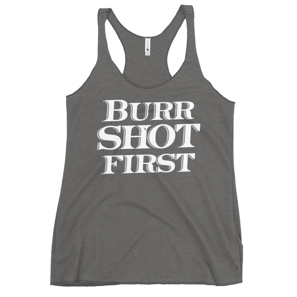 Burr Shot First Women's Racerback Tank