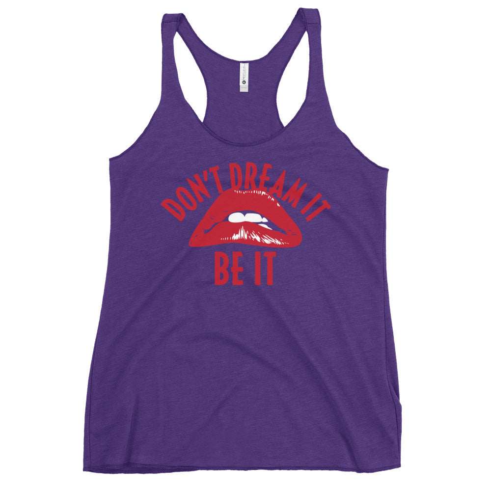 Don't Dream It Be It Women's Racerback Tank