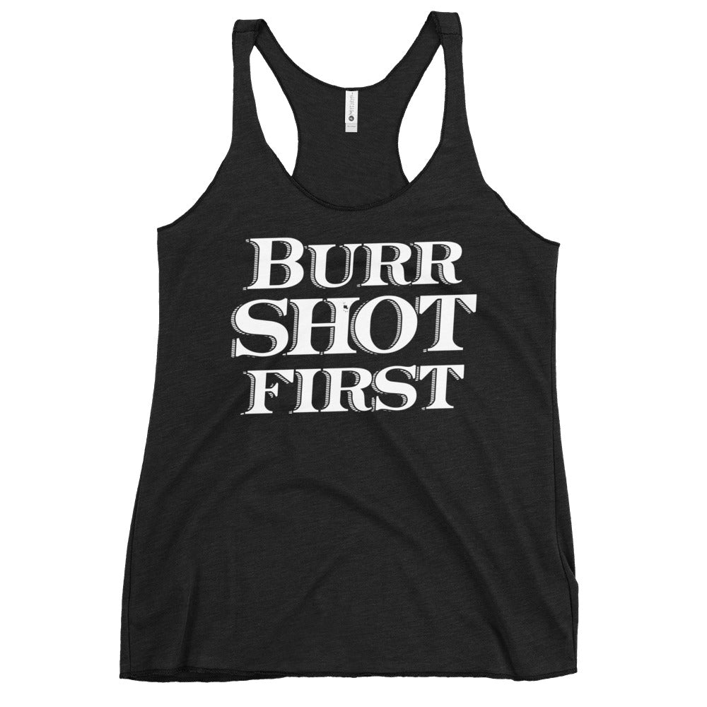 Burr Shot First Women's Racerback Tank