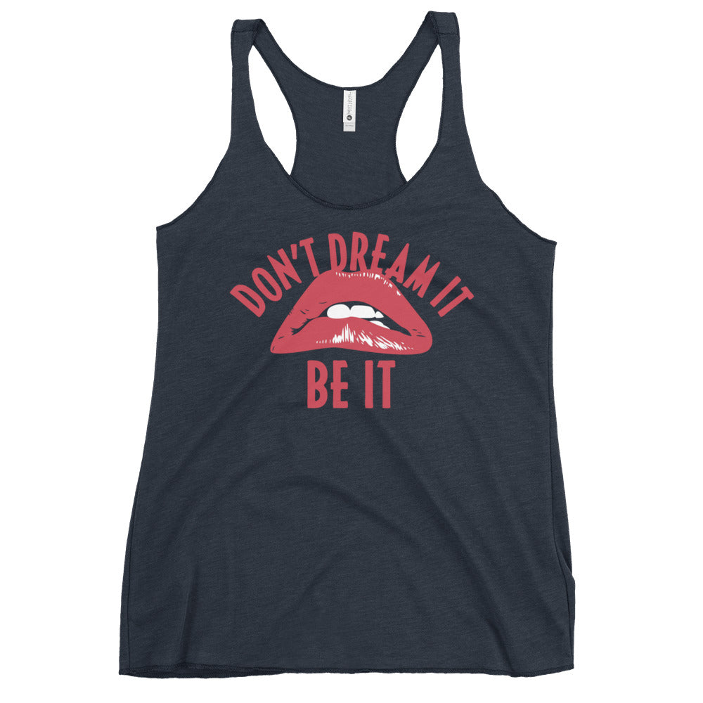 Don't Dream It Be It Women's Racerback Tank