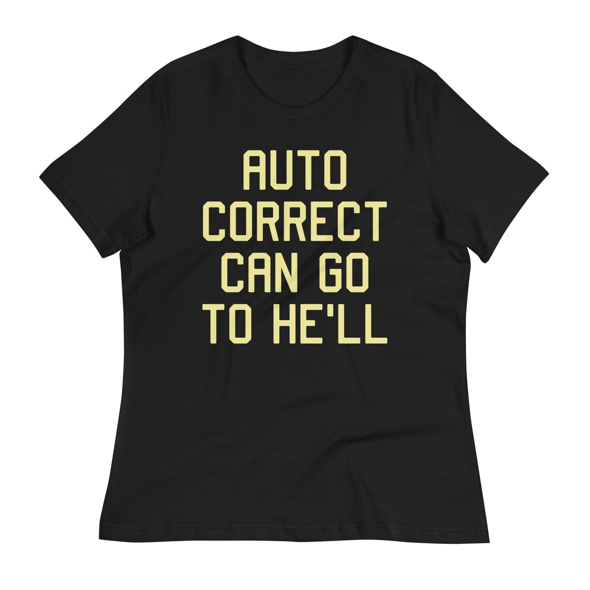 Auto Correct Can Go To He'll Women's Signature Tee product image 2