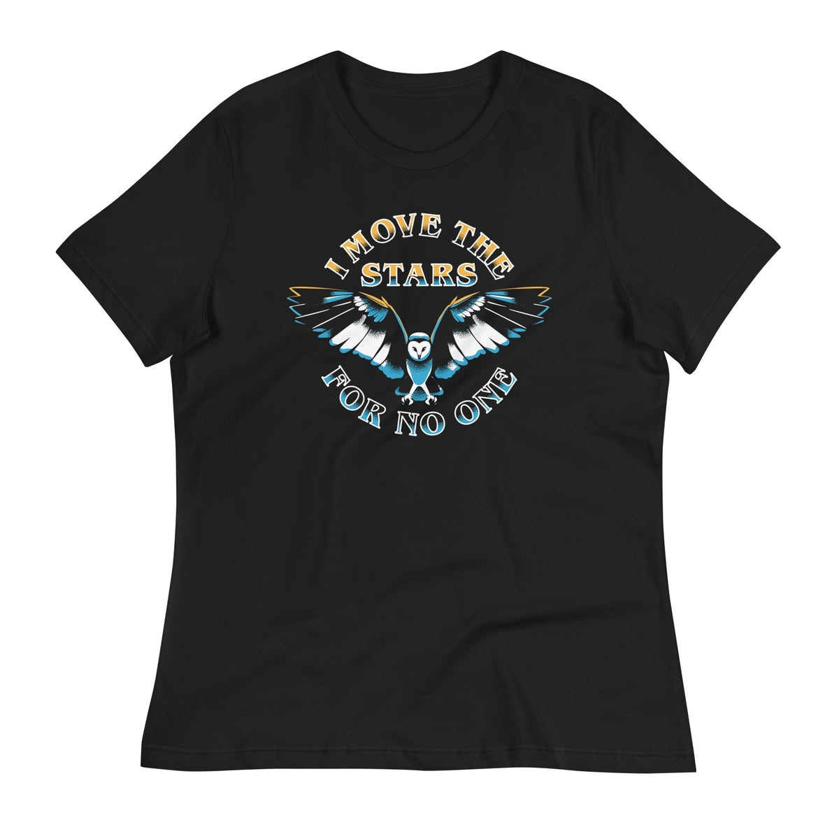 I Move The Stars For No One Women's Signature Tee product image 4