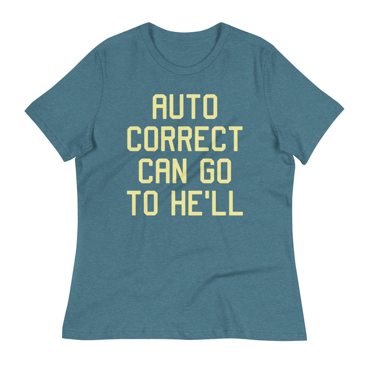 Auto Correct Can Go To He'll Women's Signature Tee product image 4