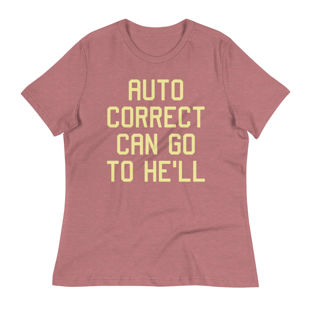 Auto Correct Can Go To He'll Women's Signature Tee product image 3