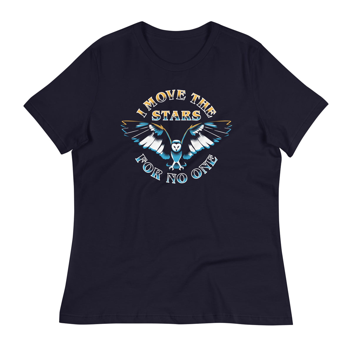 I Move The Stars For No One Women's Signature Tee product image 1