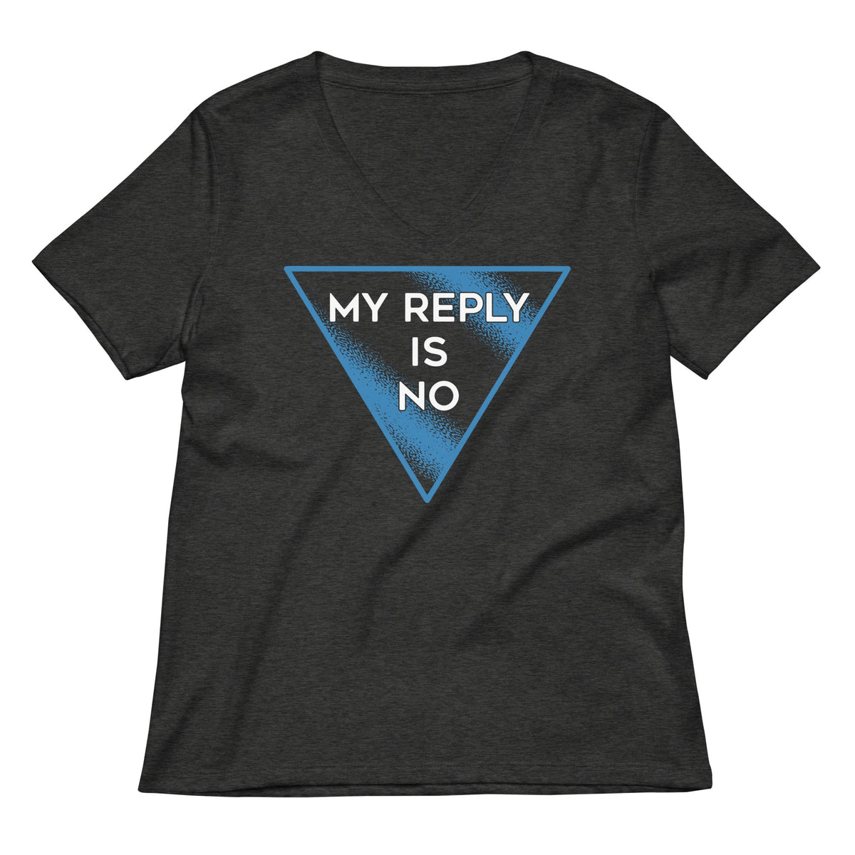 My Reply Is No Women's V-Neck Tee product image 3