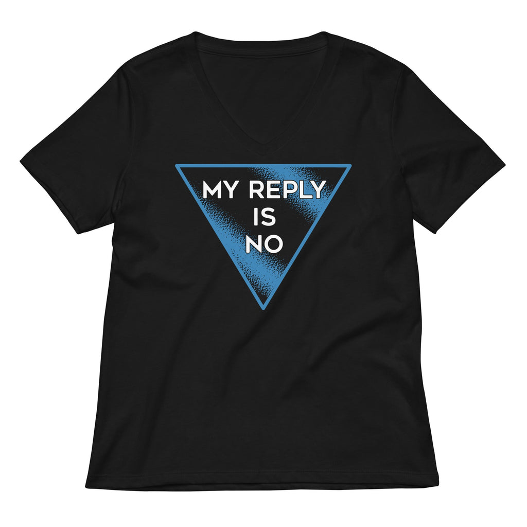 My Reply Is No Women's V-Neck Tee product image 1