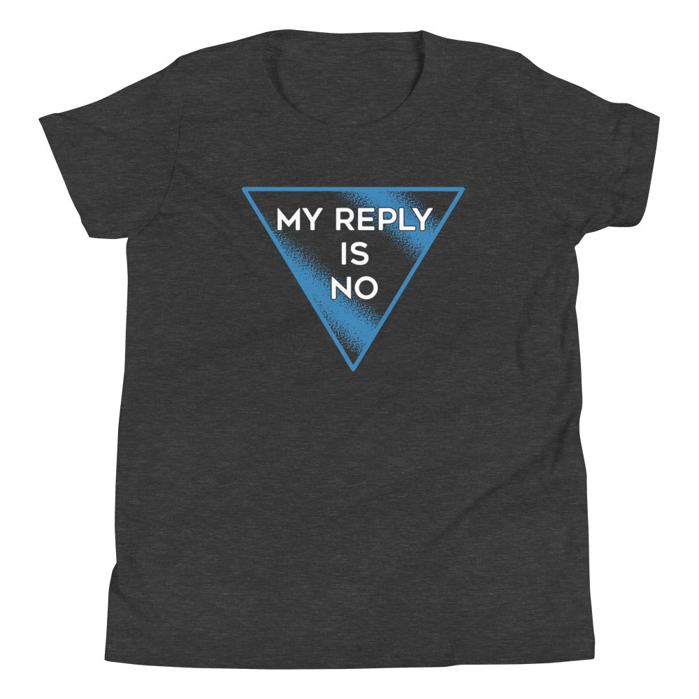 My Reply Is No Kid's Youth Tee product image 4